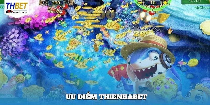 Bắn Cá Thienhabet 2 Ưu thế nổi bật nhất của khu vực bắn cá Thienhabet