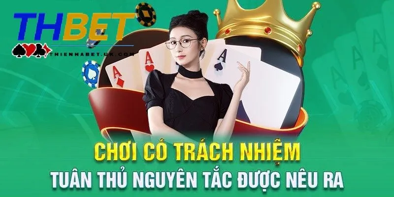 Chơi Có Trách Nhiệm Thienhabet 3 Chấp hành đầy đủ các quy định do nhà cung cấp đưa ra