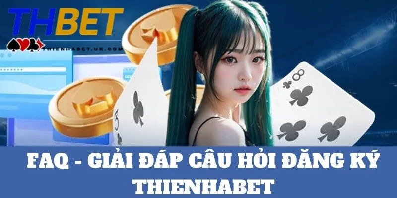 Đăng Ký Thienhabet 5 Gỡ rối thắc mắc trong quá trình đăng ký Thienhabet