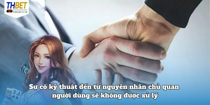 Miễn Trừ Trách Nhiệm Thienhabet 3 Sự cố kỹ thuật đến từ nguyên nhân chủ quan người dùng sẽ không được xử lý