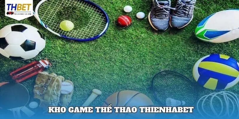 Thể Thao Thienhabet 3 Các siêu phẩm thể thao cuốn hút khách hàng nhất tại Thienhabet
